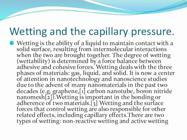 Wetting and the capillary pressure. Wetting is the ability of a