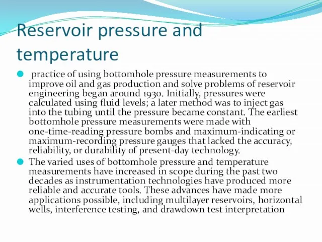 Reservoir pressure and temperature practice of using bottomhole pressure measurements to