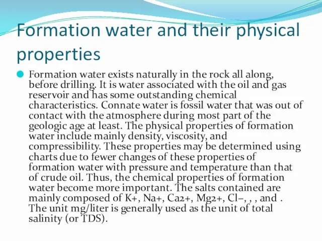 Formation water and their physical properties Formation water exists naturally in