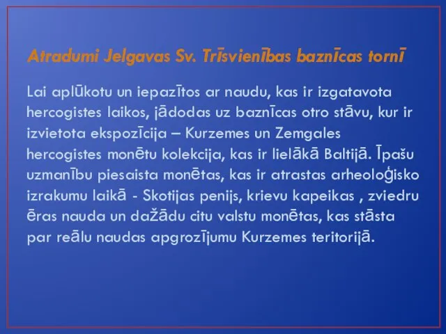 Atradumi Jelgavas Sv. Trīsvienības baznīcas tornī Lai aplūkotu un iepazītos ar