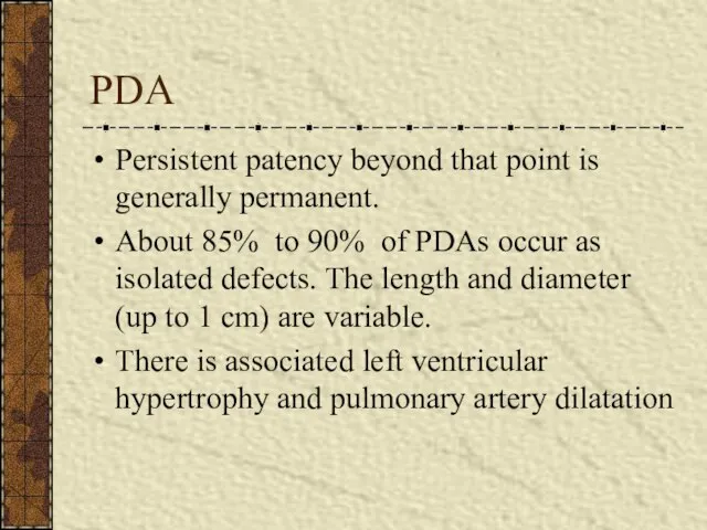 PDA Persistent patency beyond that point is generally permanent. About 85%