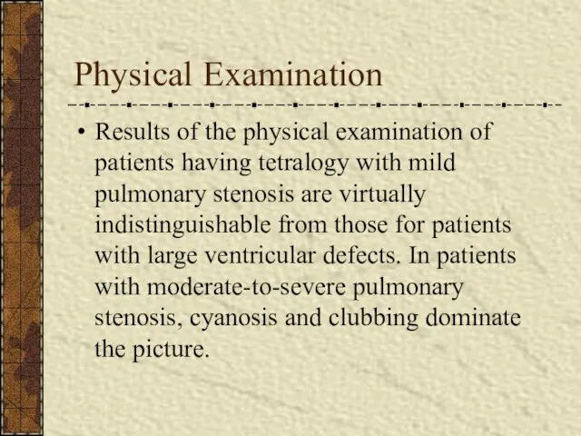 Physical Examination Results of the physical examination of patients having tetralogy