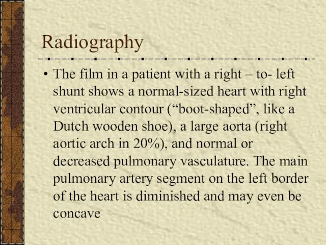 Radiography The film in a patient with a right – to-