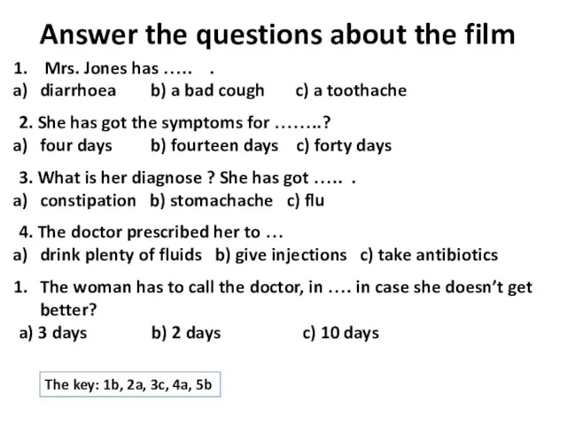 Answer the questions about the film Mrs. Jones has ….. .