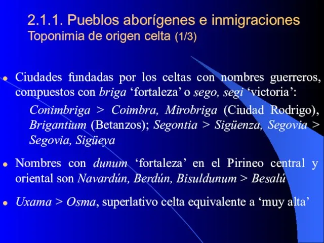 2.1.1. Pueblos aborígenes e inmigraciones Toponimia de origen celta (1/3) Ciudades