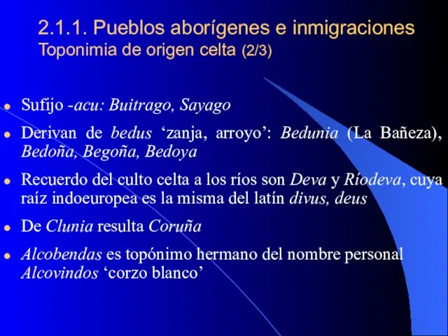 2.1.1. Pueblos aborígenes e inmigraciones Toponimia de origen celta (2/3) Sufijo