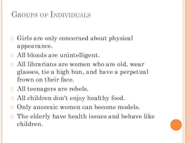 Groups of Individuals Girls are only concerned about physical appearance. All