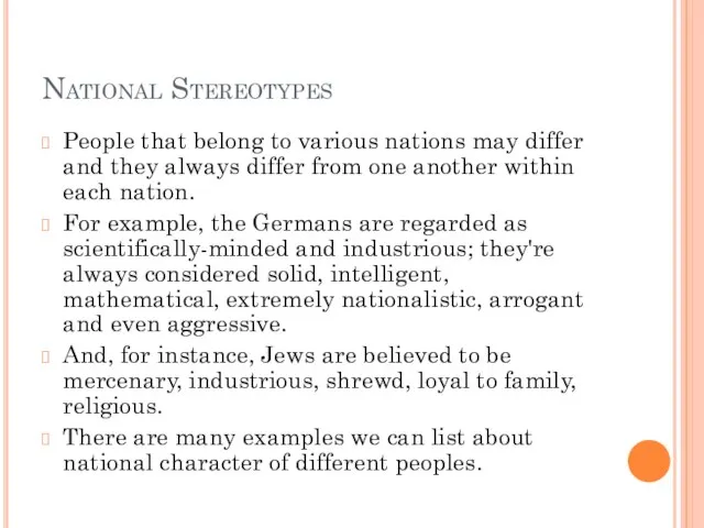 National Stereotypes People that belong to various nations may differ and