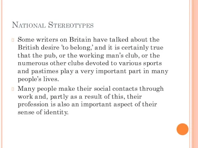 National Stereotypes Some writers on Britain have talked about the British