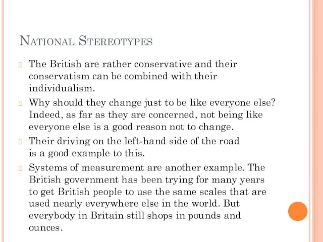 National Stereotypes The British are rather conservative and their conservatism can