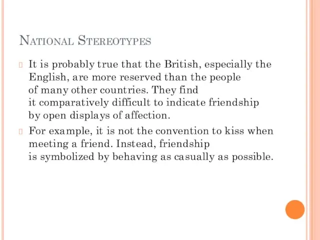National Stereotypes It is probably true that the British, especially the