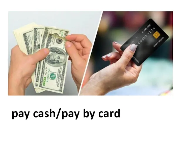 pay cash/pay by card