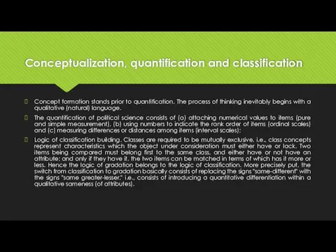 Conceptualization, quantification and classification Concept formation stands prior to quantification. The