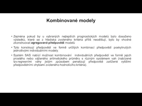 Kombinované modely Zejména pokud by u vybraných nejlepších prognostických modelů bylo