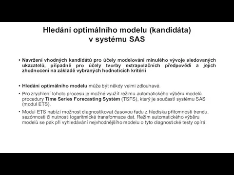 Hledání optimálního modelu (kandidáta) v systému SAS Navržení vhodných kandidátů pro