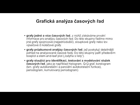 Grafická analýza časových řad grafy jedné a více časových řad, z