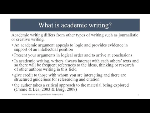 What is academic writing? Academic writing differs from other types of