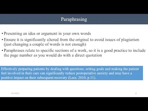 Paraphrasing Presenting an idea or argument in your own words Ensure