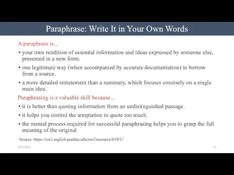 Paraphrase: Write It in Your Own Words A paraphrase is... your