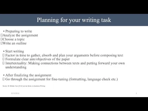 Planning for your writing task Preparing to write Analyze the assignment