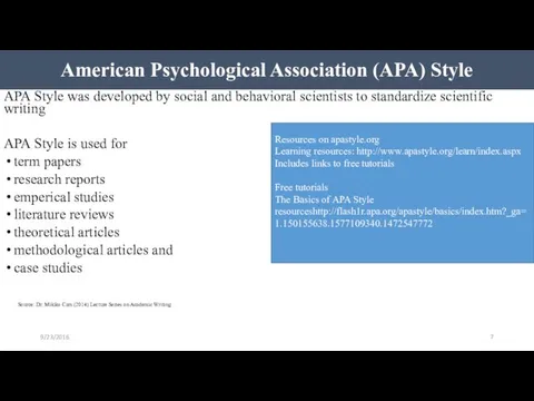 American Psychological Association (APA) Style APA Style was developed by social