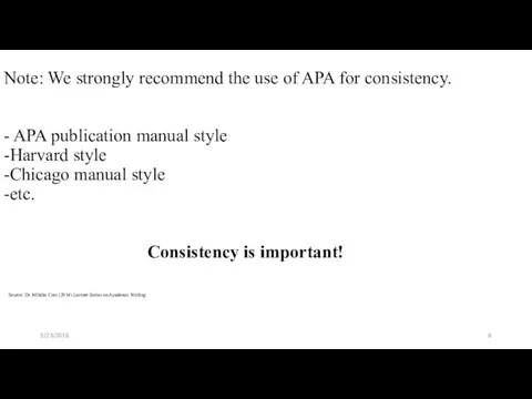 Note: We strongly recommend the use of APA for consistency. -