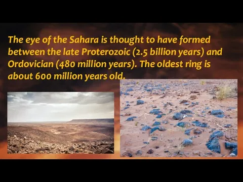 The eye of the Sahara is thought to have formed between