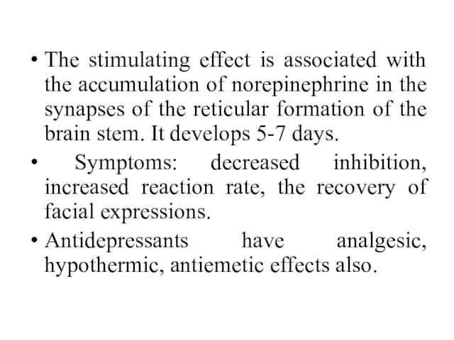 The stimulating effect is associated with the accumulation of norepinephrine in