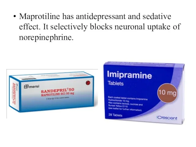 Maprotiline has antidepressant and sedative effect. It selectively blocks neuronal uptake of norepinephrine.