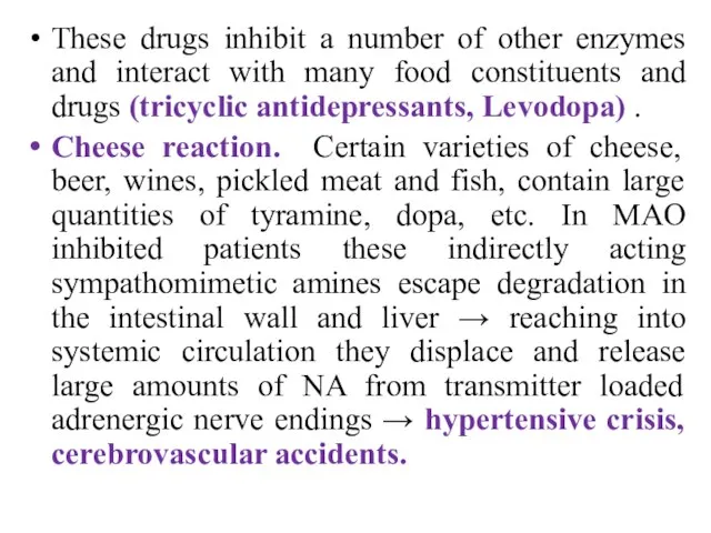 These drugs inhibit a number of other enzymes and interact with