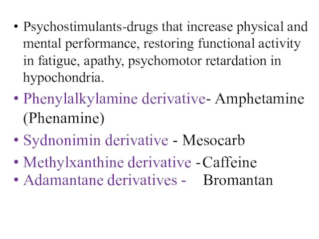 Psychostimulants-drugs that increase physical and mental performance, restoring functional activity in