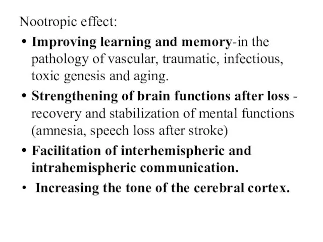 Nootropic effect: Improving learning and memory-in the pathology of vascular, traumatic,