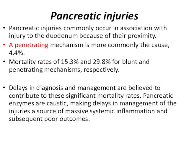 Pancreatic injuries Pancreatic injuries commonly occur in association with injury to