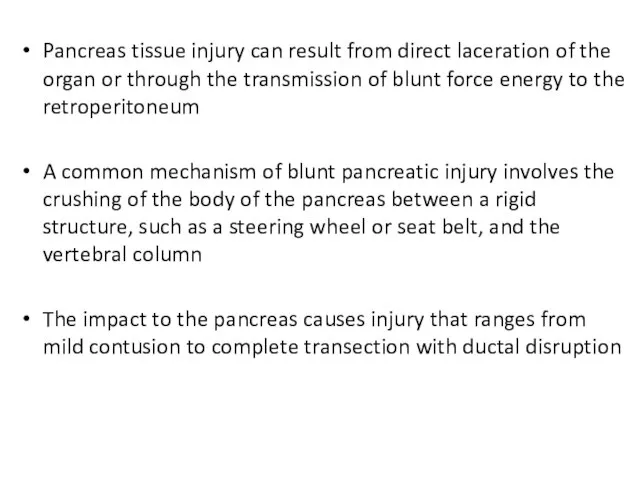 Pancreas tissue injury can result from direct laceration of the organ