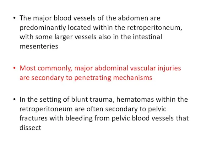 The major blood vessels of the abdomen are predominantly located within