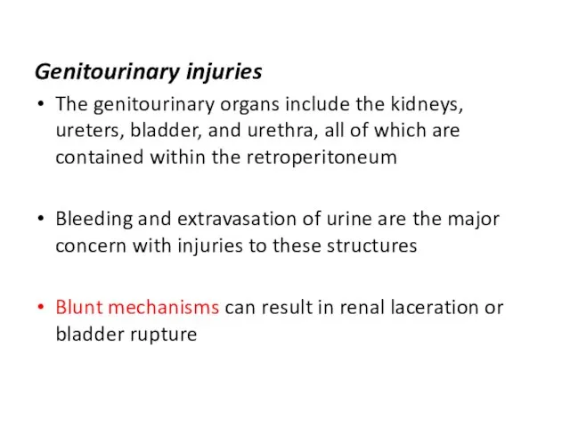 Genitourinary injuries The genitourinary organs include the kidneys, ureters, bladder, and