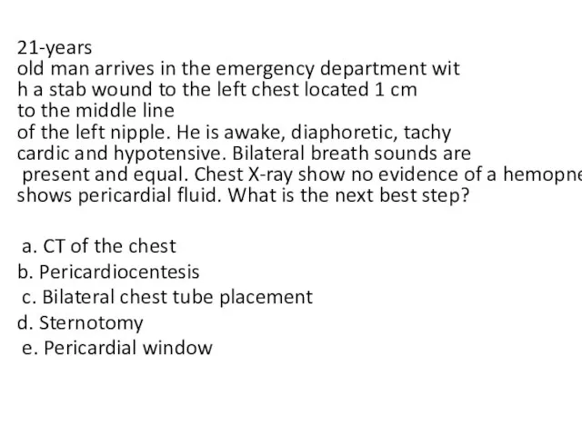 21-years old​ ​man​ ​arrives​ ​in​ ​the​ ​emergency​ ​department​ ​with​ ​a​ ​stab​