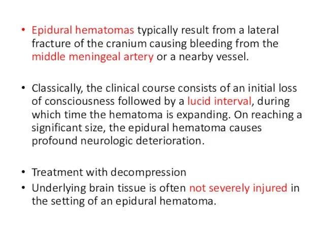 Epidural hematomas typically result from a lateral fracture of the cranium