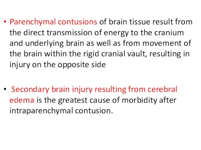 Parenchymal contusions of brain tissue result from the direct transmission of