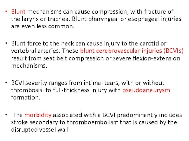 Blunt mechanisms can cause compression, with fracture of the larynx or