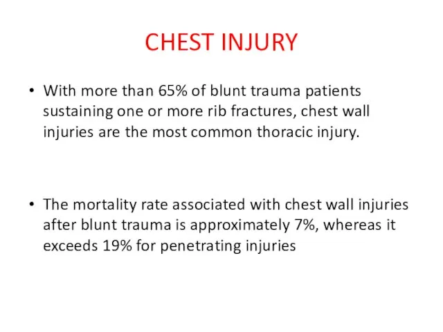 CHEST INJURY With more than 65% of blunt trauma patients sustaining