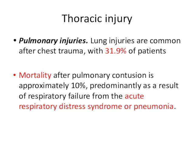 Thoracic injury Pulmonary injuries. Lung injuries are common after chest trauma,