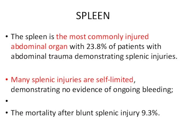 SPLEEN The spleen is the most commonly injured abdominal organ with