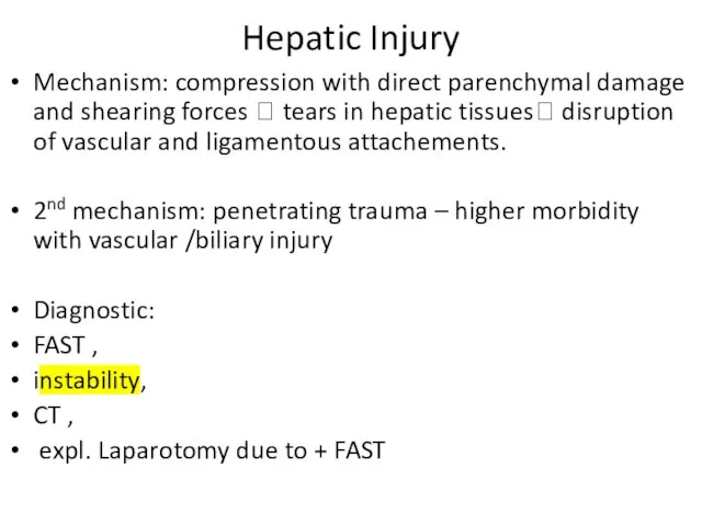 Hepatic Injury Mechanism: compression with direct parenchymal damage and shearing forces