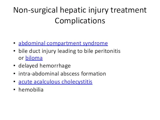 Non-surgical hepatic injury treatment Complications abdominal compartment syndrome bile duct injury