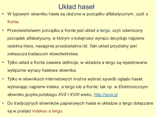 Układ haseł W typowym słowniku hasła są ułożone w porządku alfabetycznym,