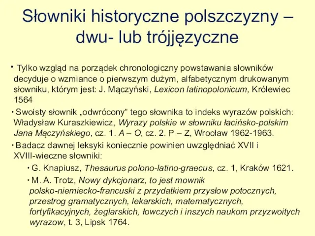 Słowniki historyczne polszczyzny – dwu- lub trójjęzyczne Tylko wzgląd na porządek