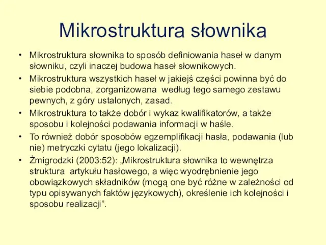 Mikrostruktura słownika Mikrostruktura słownika to sposób definiowania haseł w danym słowniku,