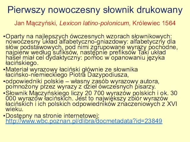 Pierwszy nowoczesny słownik drukowany Jan Mączyński, Lexicon latino-polonicum, Królewiec 1564 Oparty