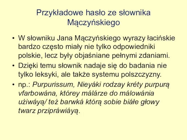 Przykładowe hasło ze słownika Mączyńskiego W słowniku Jana Mączyńskiego wyrazy łacińskie